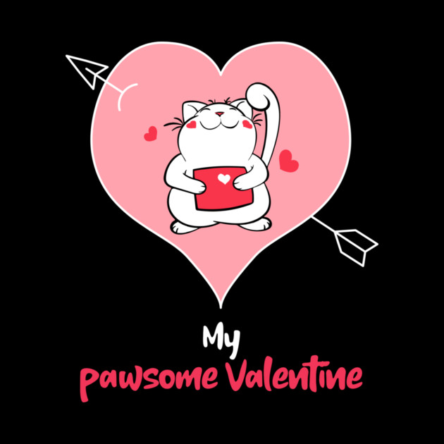 My Pawsome Valentine by MCAL Tees