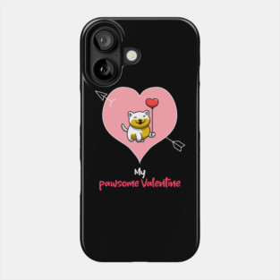 My Pawsome Doggie Valentine Phone Case