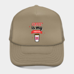 Coffee Is My Valentine Hat