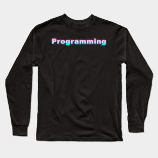 Programming Long Sleeve T-Shirt