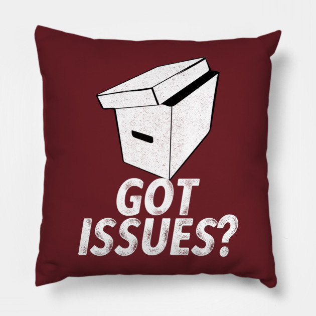 Got Issues for Comic Book Collector Pillow by belownormal