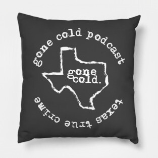 gone cold podcast - texas true crime Pillow