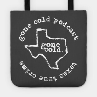 gone cold podcast - texas true crime Tote