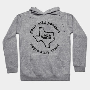 gone cold podcast - texas true crime black logo Hoodie