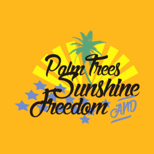 Palm trees, Sunshine & Freedom T-Shirt