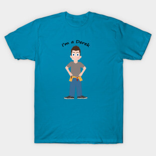 I'm a Derek T-Shirt