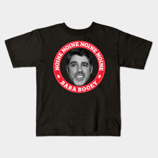 Noine Noine Noine Baba Booey Kids T-Shirt