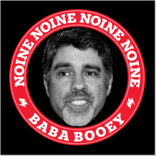 Noine Noine Noine Baba Booey Posters and Art