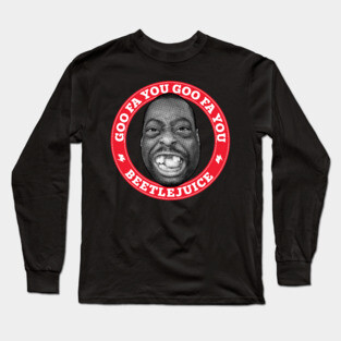 Beet- Goo Fa You! Long Sleeve T-Shirt