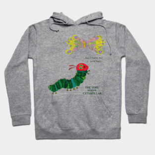 The Very Needy Caterpillar Hoodie