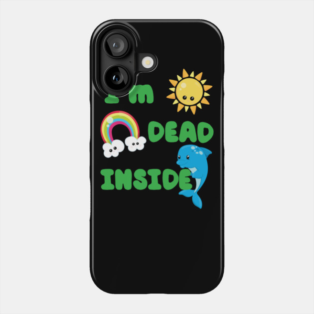 I'm Dead Inside Phone Case by belownormal