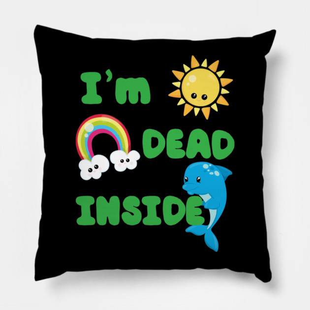 I'm Dead Inside Pillow by belownormal