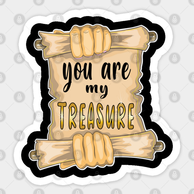 You Are My Treasure - Valentines Day Gift Ideas - Sticker | TeePublic