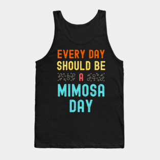 Every Day Should Be A Mimosa Day Tank Top
