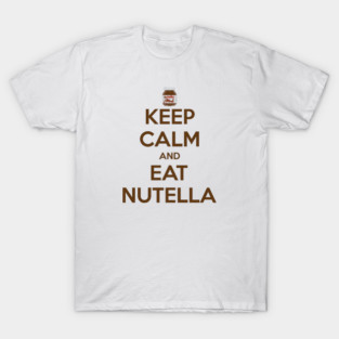 Keep Calm and Eat Nutella T-Shirt