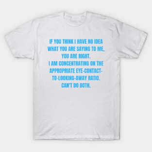 Appropriate Eye-Contact-to-Looking-Away Ration Funny ADHD Autism Design T-Shirt