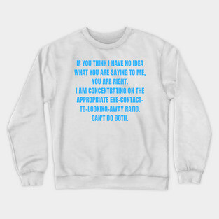 Appropriate Eye-Contact-to-Looking-Away Ration Funny ADHD Autism Design Crewneck Sweatshirt