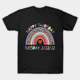 happy twosday 2 22 22 heart T-Shirt