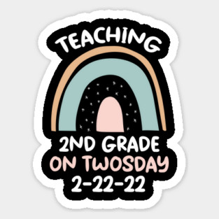 Teaching 2nd Grade On Twosday 2/22/22 Sticker