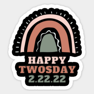 Happy Twosday 2.22.22 Sticker