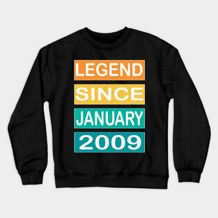 Legend Since January 2009 Crewneck Sweatshirt