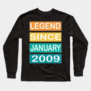 Legend Since January 2009 Long Sleeve T-Shirt