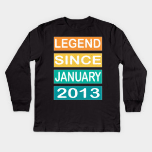 LEGEND SINCE JANUARY 2013 Kids Long Sleeve T-Shirt