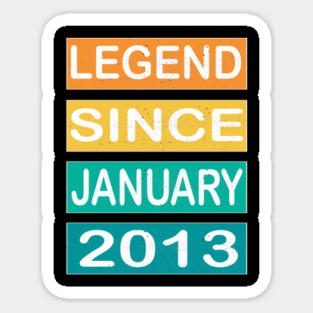 LEGEND SINCE JANUARY 2013 Sticker