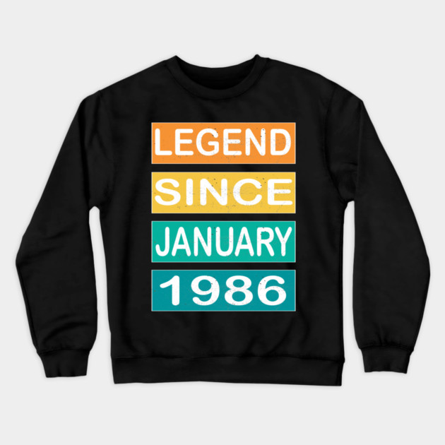 LEGEND SINCE JANUARY 1986 Crewneck Sweatshirt by Pixel Threads 