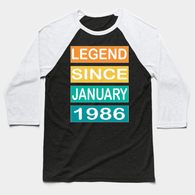 LEGEND SINCE JANUARY 1986 Baseball T-Shirt by Pixel Threads 