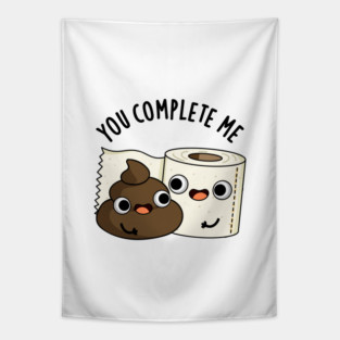 You Complete Me Cute Toilet Paper Poop Pun Tapestry