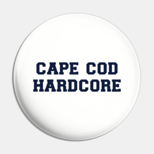 Cape Cod Hardcore Pin