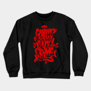 Graffiti is not a crime Crewneck Sweatshirt