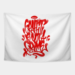 Graffiti is not a crime Tapestry