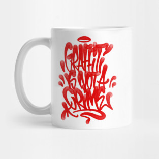 Graffiti is not a crime Mug