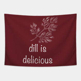 Dill is Delicious Tapestry
