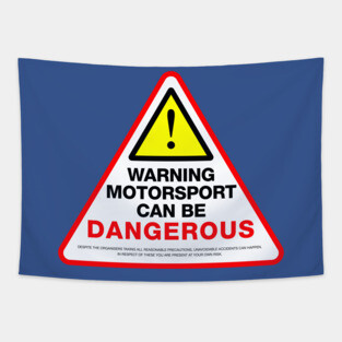 Motorsport can be dangerous Tapestry