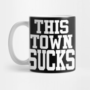 This Town Sucks Mug
