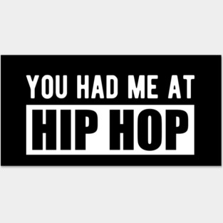 Hip Hop - You had me at hip hop w Posters and Art