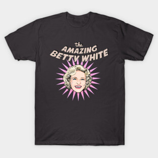 The Amazing Betty White T-Shirt