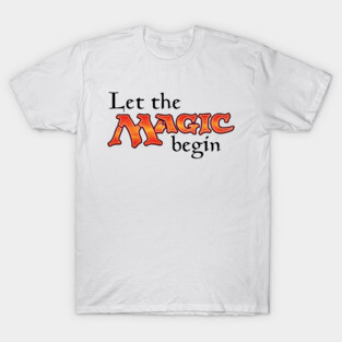 Let The Magic Begin T-Shirt