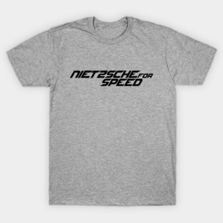 Nietzsche for Speed T-Shirt