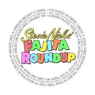 Fajita Roundup - SNL skit inspired, Stevie Nicks' Fajita Round Up T-Shirt