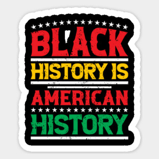Black history is American history, Black History Month Magnet