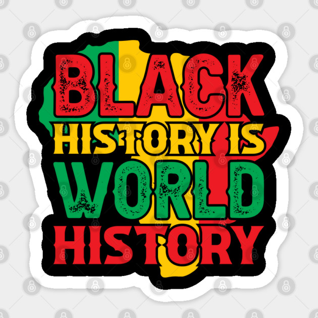 Black history is world history, African American History, BLM Sticker by UrbanLifeApparel