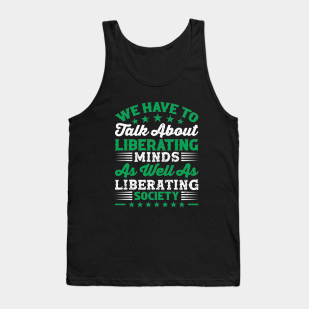 We have to talk about liberating minds as well as liberating society, Black History Month Tank Top by UrbanLifeApparel
