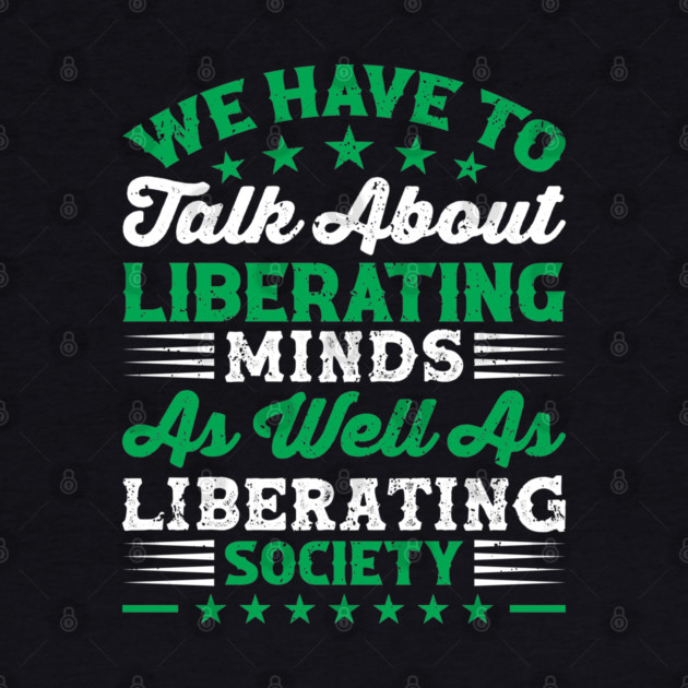 We have to talk about liberating minds as well as liberating society, Black History Month by UrbanLifeApparel
