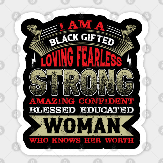 I am a black gifted loving fearless strong amazing confident blessed educated woman who knows her worth, Black History Month Sticker by UrbanLifeApparel