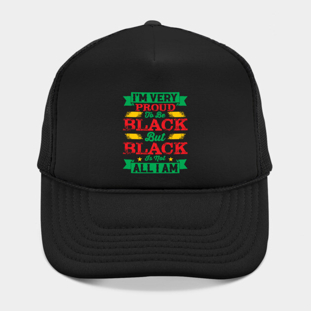 I'm very proud to be black but black is not all I am, Black History Month by UrbanLifeApparel