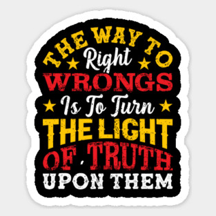 The way to right wrongs is to turn the light of truth upon them, Black History Month Magnet